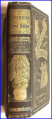 1873 ANTIQUE VICTORIAN CHILDREN'S GAMES VINTAGE AMUSEMENTS ILLUSTRATED 1st ED