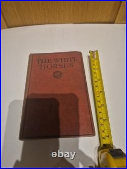 Antique 1917 The White Horses Book First World War Era Vintage Hardcover Antique 1917 The White Horses Book First World War Era Vintage Hardcover