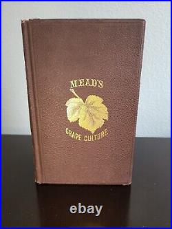 Meads Grape Culture Wine Rare 1867 Vineyard Farm Fine Vintage Antique Home Guide